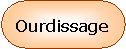 Rectangle  coins arrondis: Ourdissage 